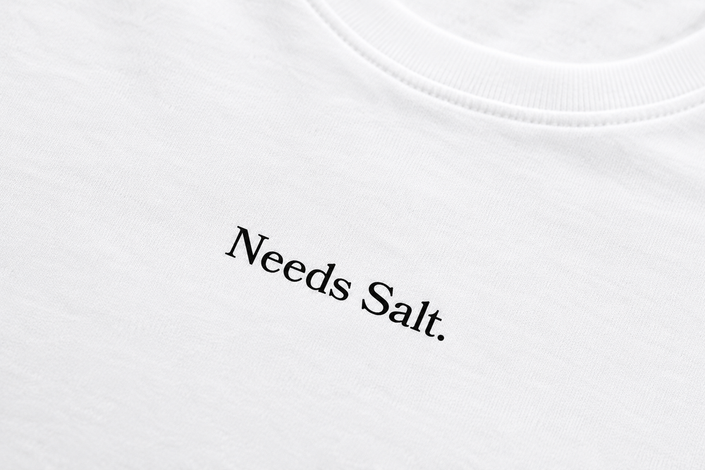 White "Needs Salt" T-Shirt
